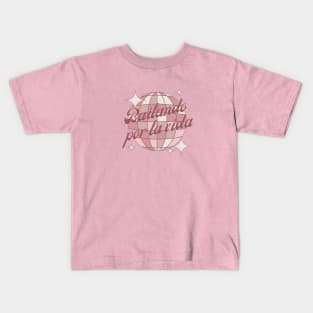 Bailando por la vida - Spanish dance and life quote Kids T-Shirt